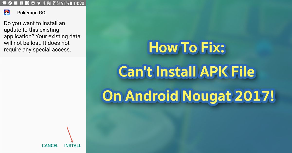 How To Fix: Can't Install APK File On Android Nougat 2017!